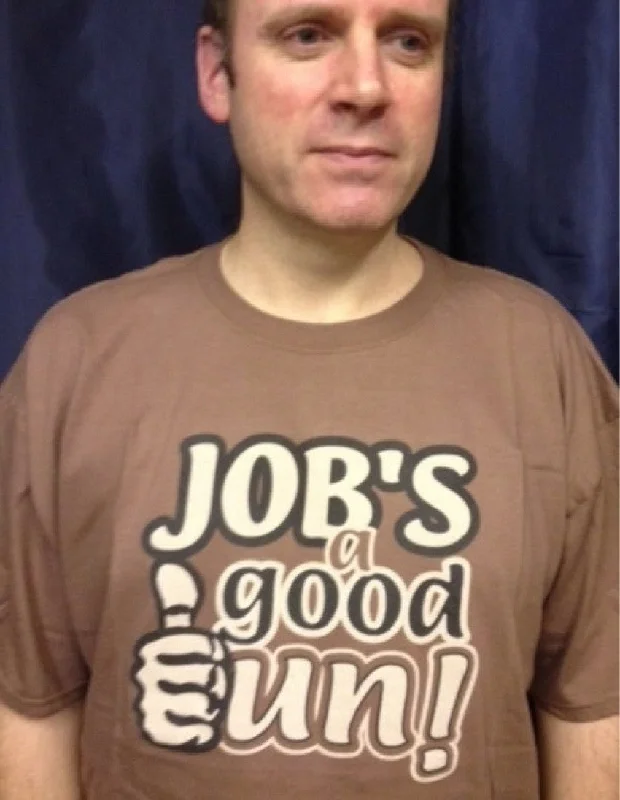 job's a good un T-shirt